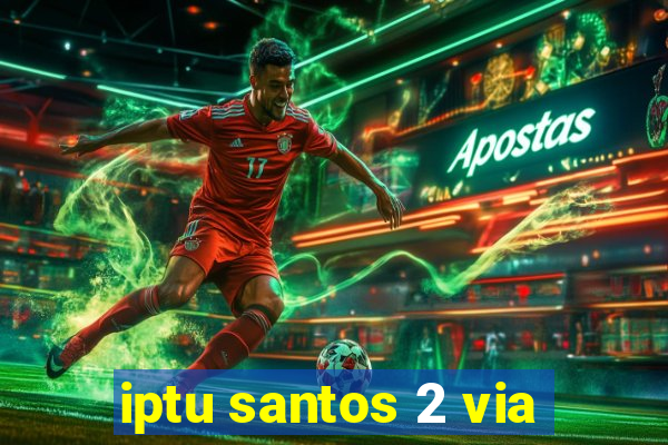 iptu santos 2 via